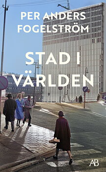 Per Anders Fogelström : Stad i världen - Stadserien 5