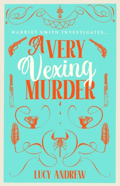 Lucy Andrew : A Very Vexing Murder - Harriet Smith Investigates