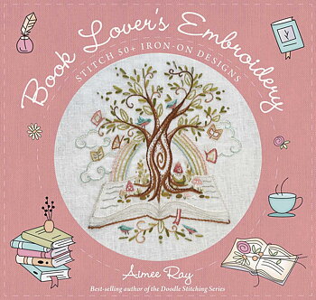 Book Lover's Embroidery : Stitch 50+ Iron-on-Designs - Mer än 50 stryk-på-designs och instruktioner för litterära broderier!