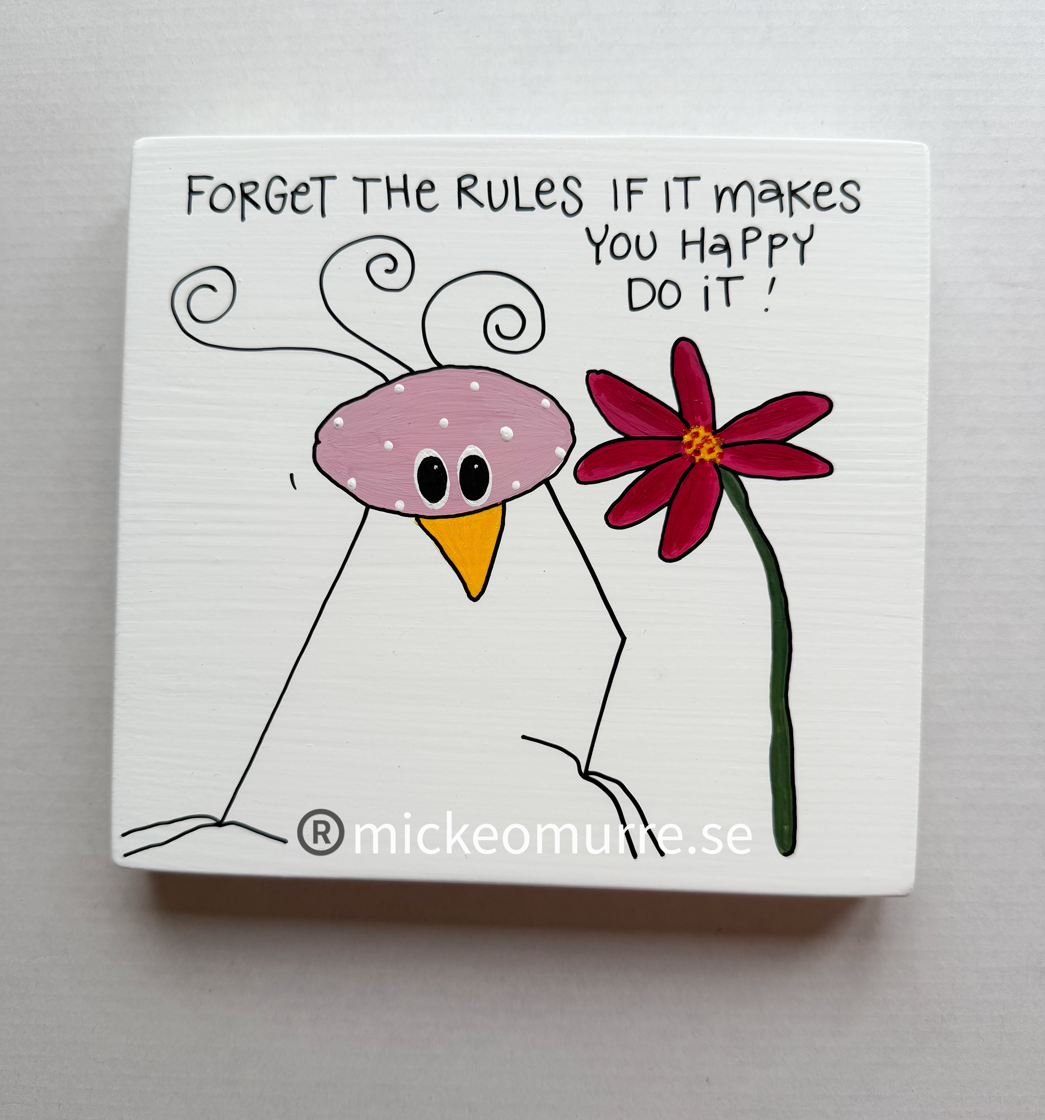 Forget the rules if it makes you happy do it !