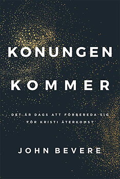 JOHN BEVERE - Konungen kommer