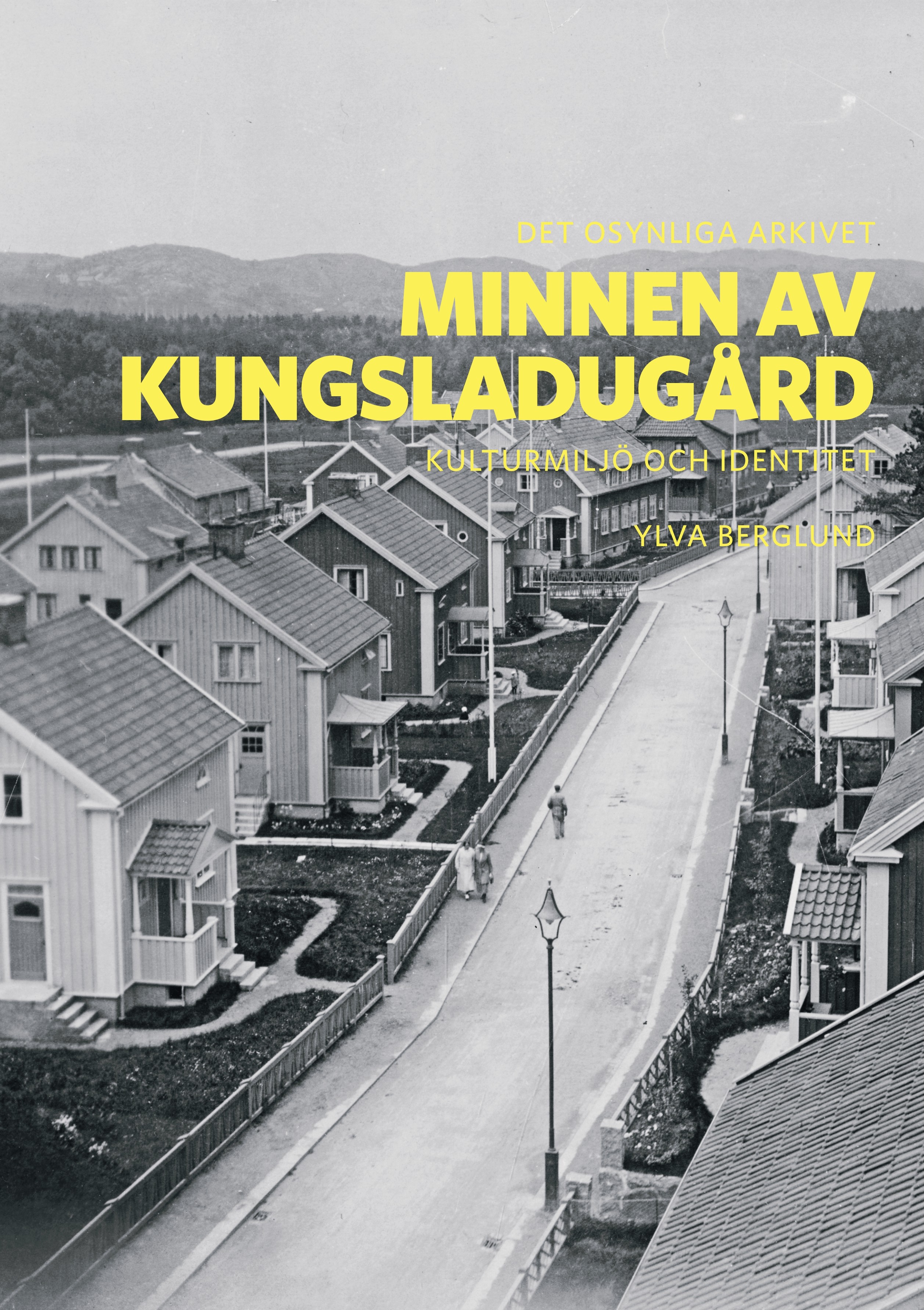 Minnen av Kungsladugård: kulturmiljö och identitet