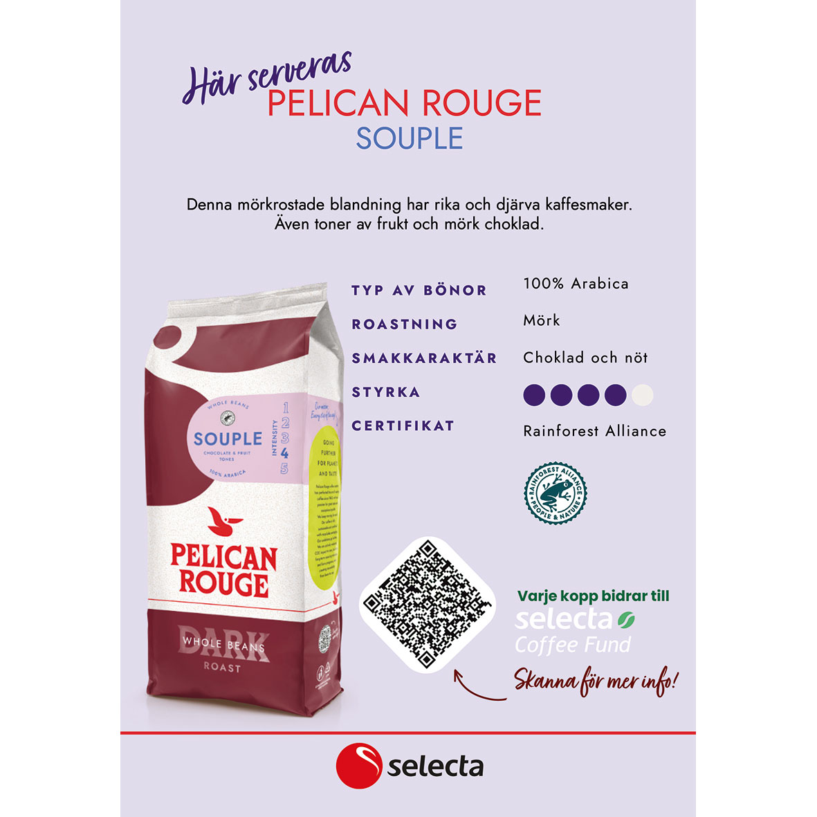Här serveras Pelican Rouge Souple
