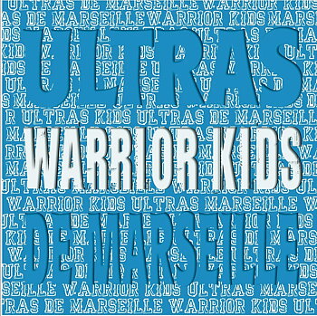 Warrior Kids - Ultras De Marseille - MLP