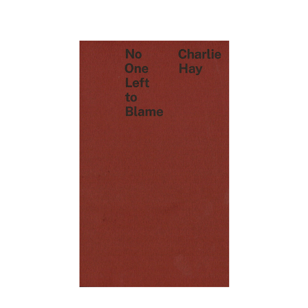 Charlie Hay: No One Left to Blame [signed]