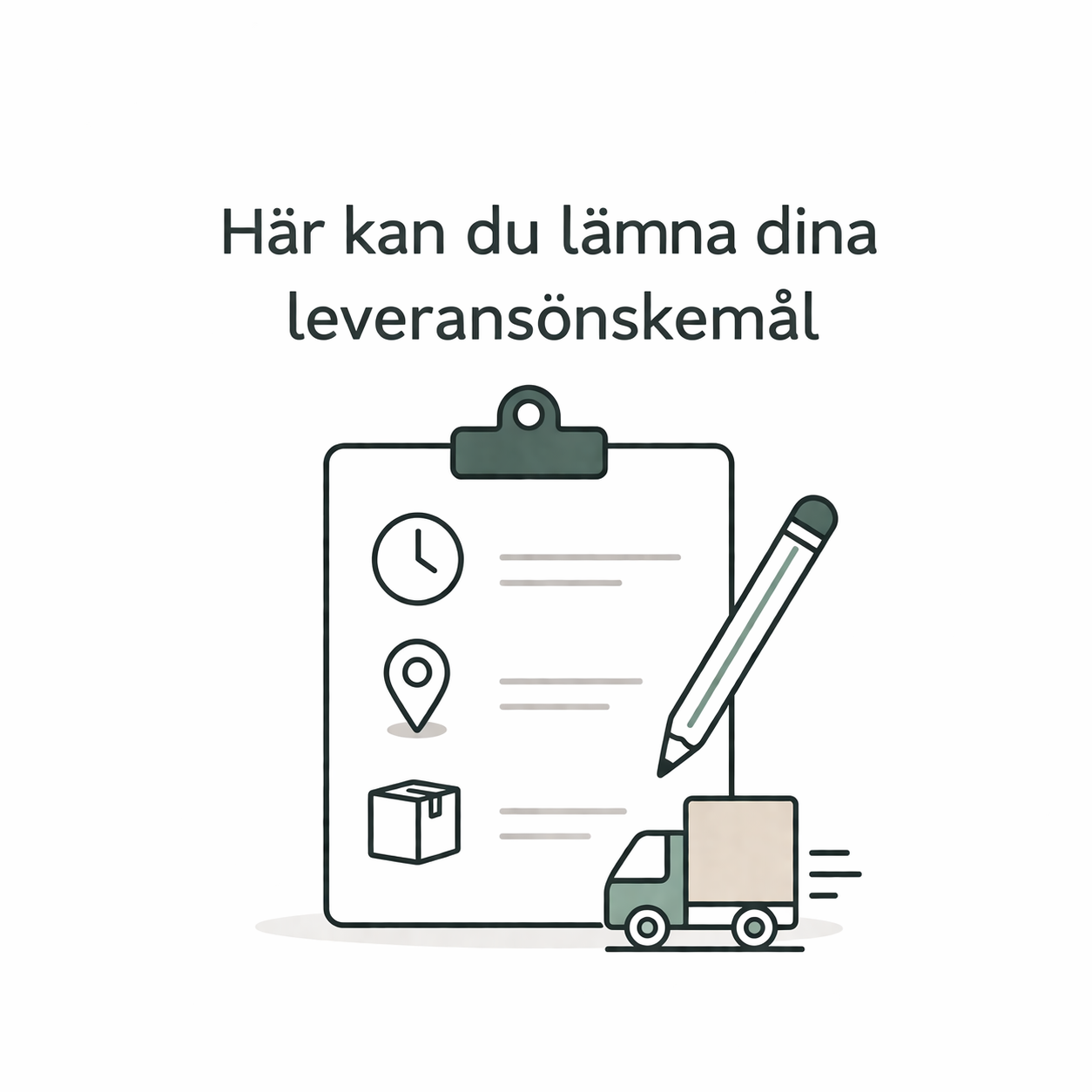 Dina önskemål för leveransen: