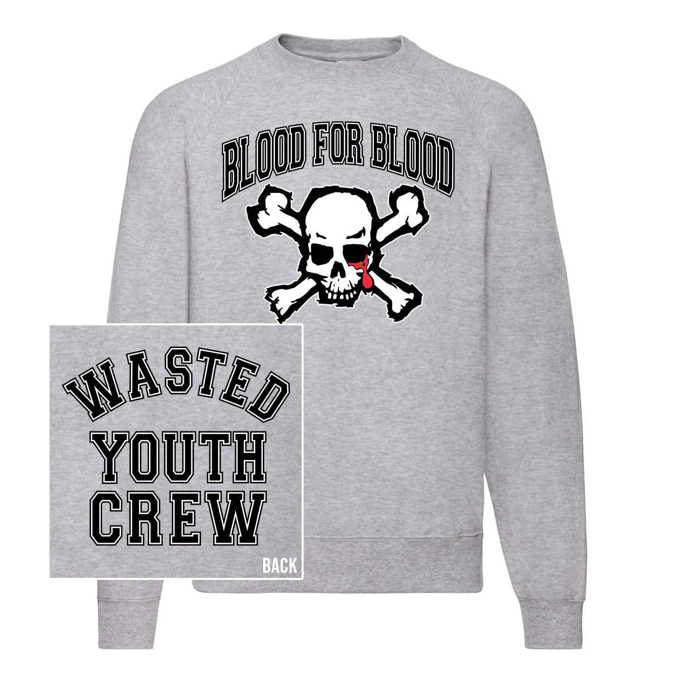 Blood for Blood - Wasted Youth Crew - Sweatshirt 
