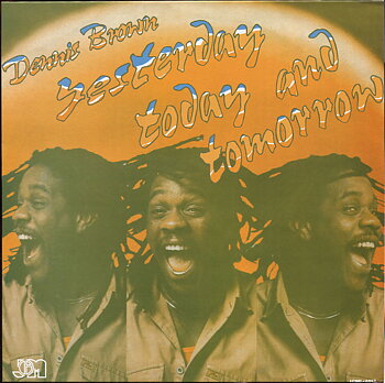 Dennis Brown – Yesterday Today And Tomorrow