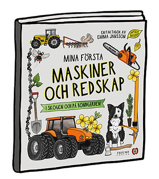 Mina första maskiner och redskap (i skogen och på bondgården)