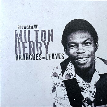 Milton Henry – Branches And Leaves