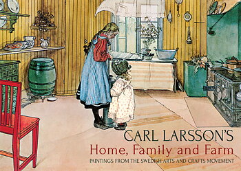 Carl Larsson's Home, Family and Farm Paintings from the Swedish Arts and Crafts Movement
