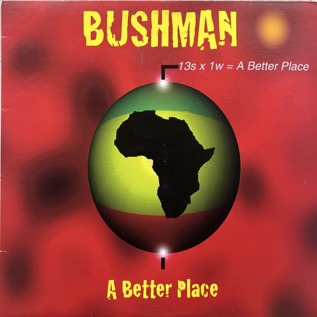 Bushman – A Better Place