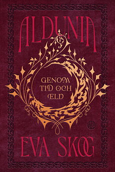Aldunia - Genom tid och eld - Eva Skog
