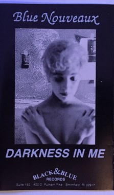 Blue Nouveaux – Darkness In Me - Kassetband