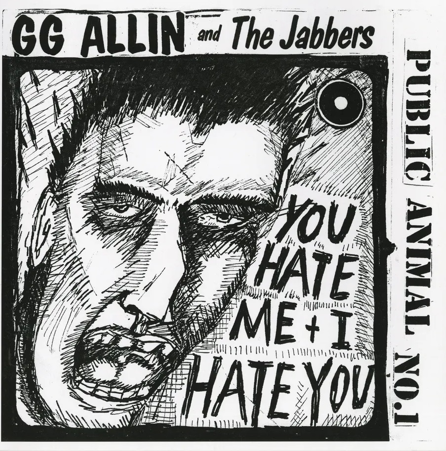 GG Allin & The Jabbers – You Hate Me & I Hate You  - EP