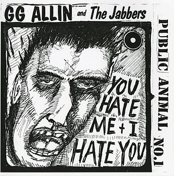 GG Allin & The Jabbers – You Hate Me & I Hate You  - EP