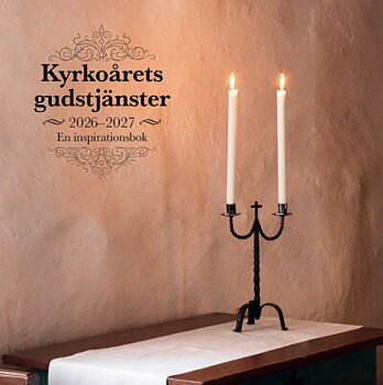 Kyrkoårets gudstjänster 2026/2027 - En inspirationsbok