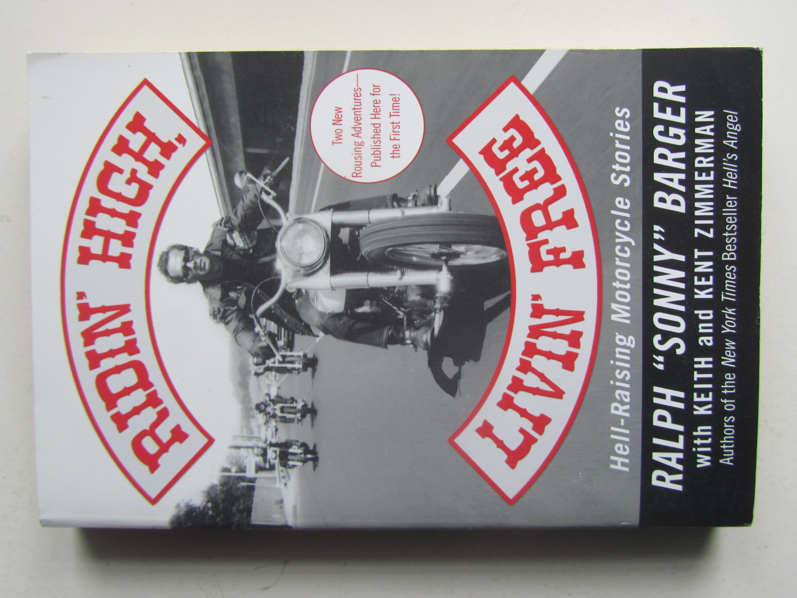 Ridin' High, Livin' Free : Hell-Raising Biker Stories by Sonny Barger