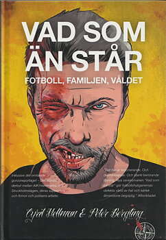 Peter Bergting Vad som än står, fotboll, familjen, våldet