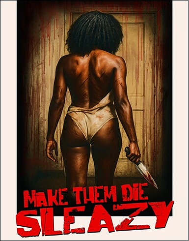Make Them Die Sleazy (BLU-RAY)