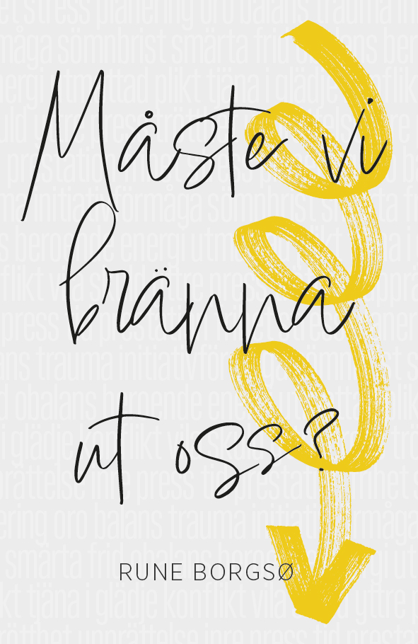 Måste vi bränna ut oss? - Rune Borgsö
