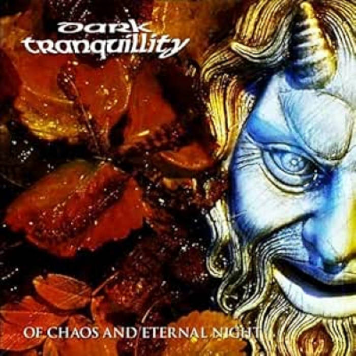 Dark Tranquillity - Of Chaos and Eternal Night [Digi-CD]