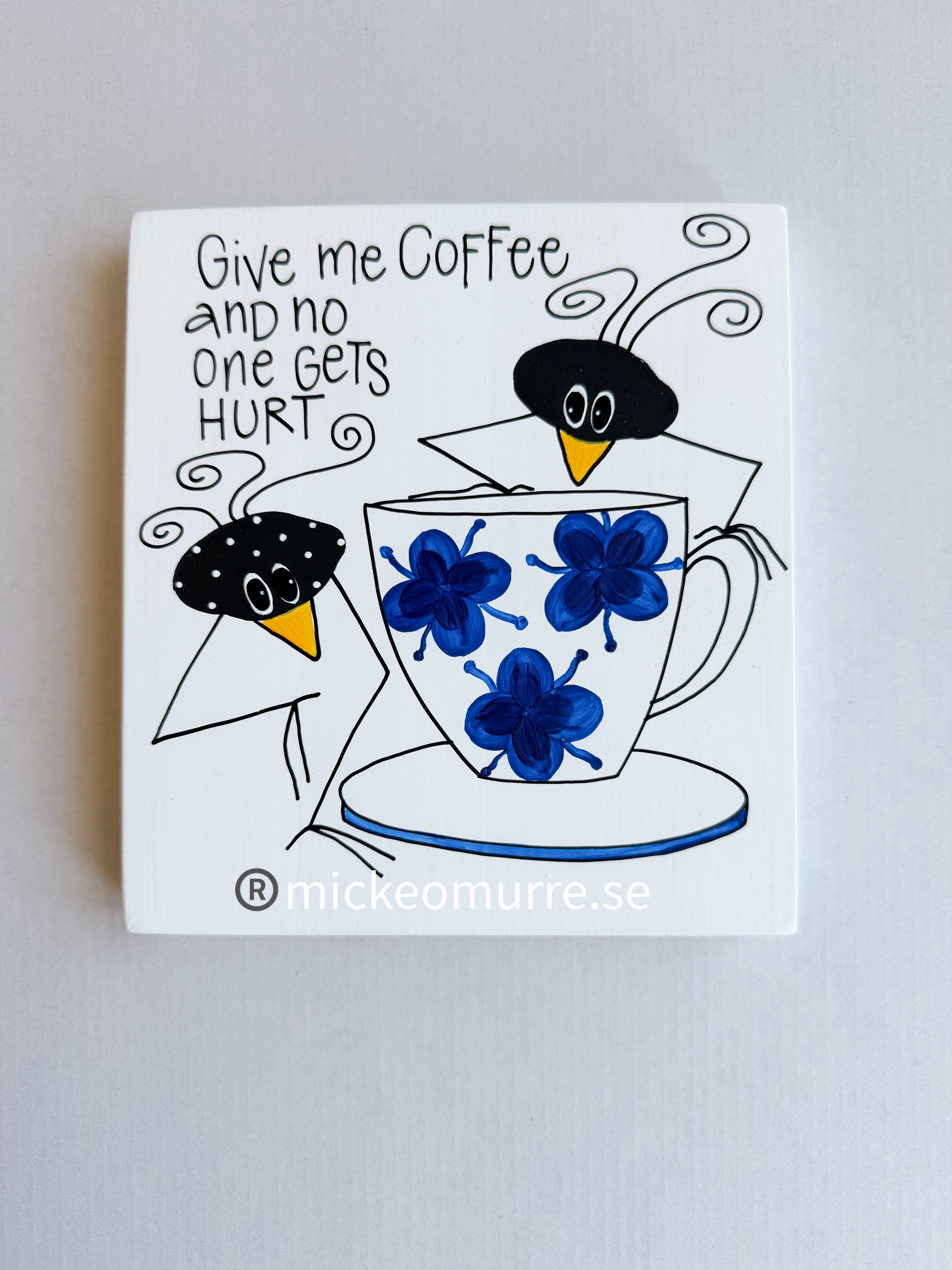 Give me coffee and no one gets hurt