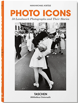 Photo Icons: 50 Landmark Photos and Their Stories
