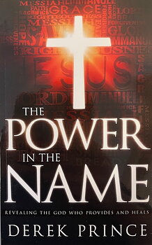 DEREK PRINCE - The Power In the Name
