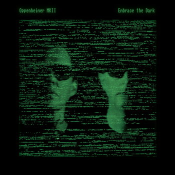 Oppenheimer MKII - Embrace The Dark 