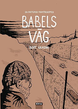 En dystopisk framtidskomedi: Babels väg av Bert Gradin