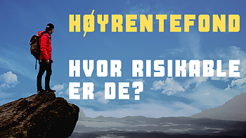 Avsnitt 2: Hva er egentlig et høyrentefond?