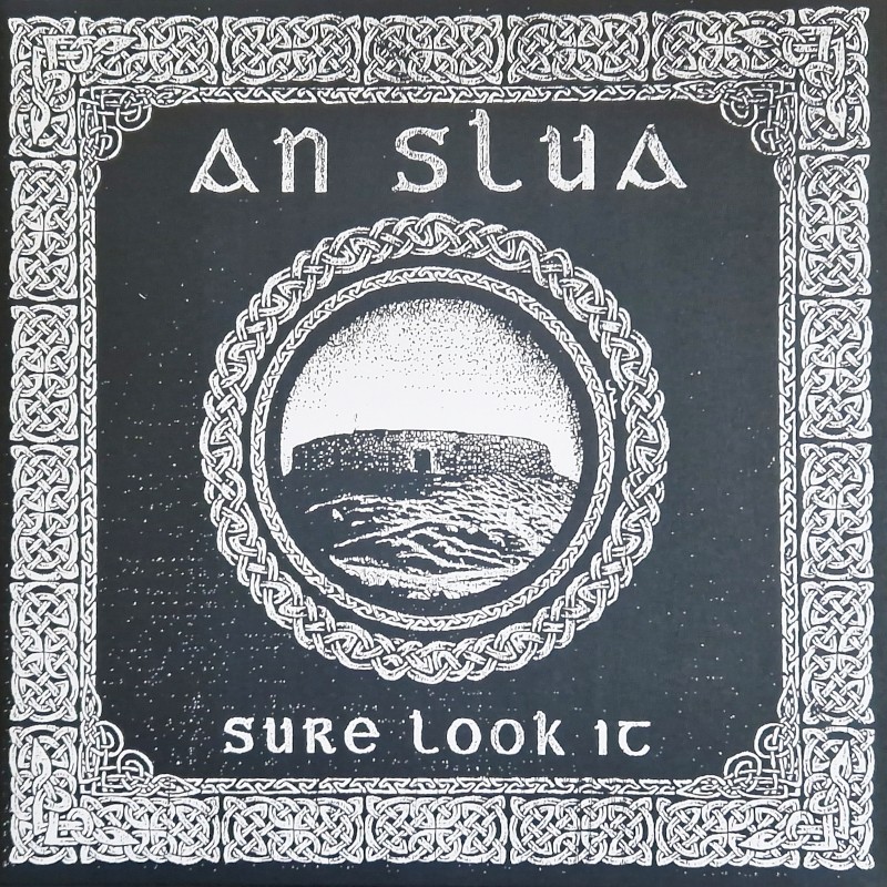 An Slua - Sure look it - LP