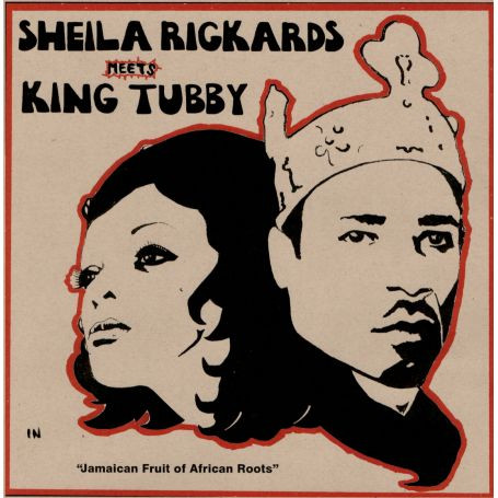Sheila Rickards Meets King Tubby – Jamaican Fruit Of African Roots