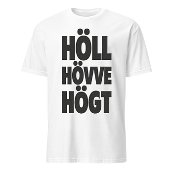 Höll hövve högt T-Shirt