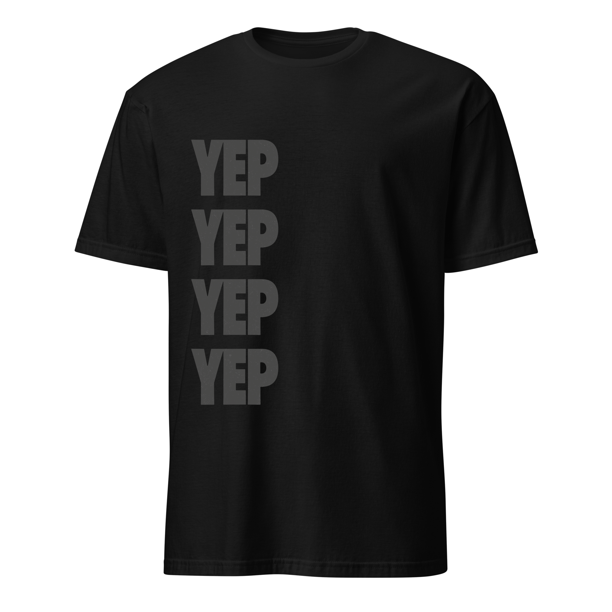 Yep Yep Yep Yep T-Shirt
