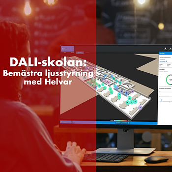 DALI-skolan: Bemästra ljusstyrning med Helvar