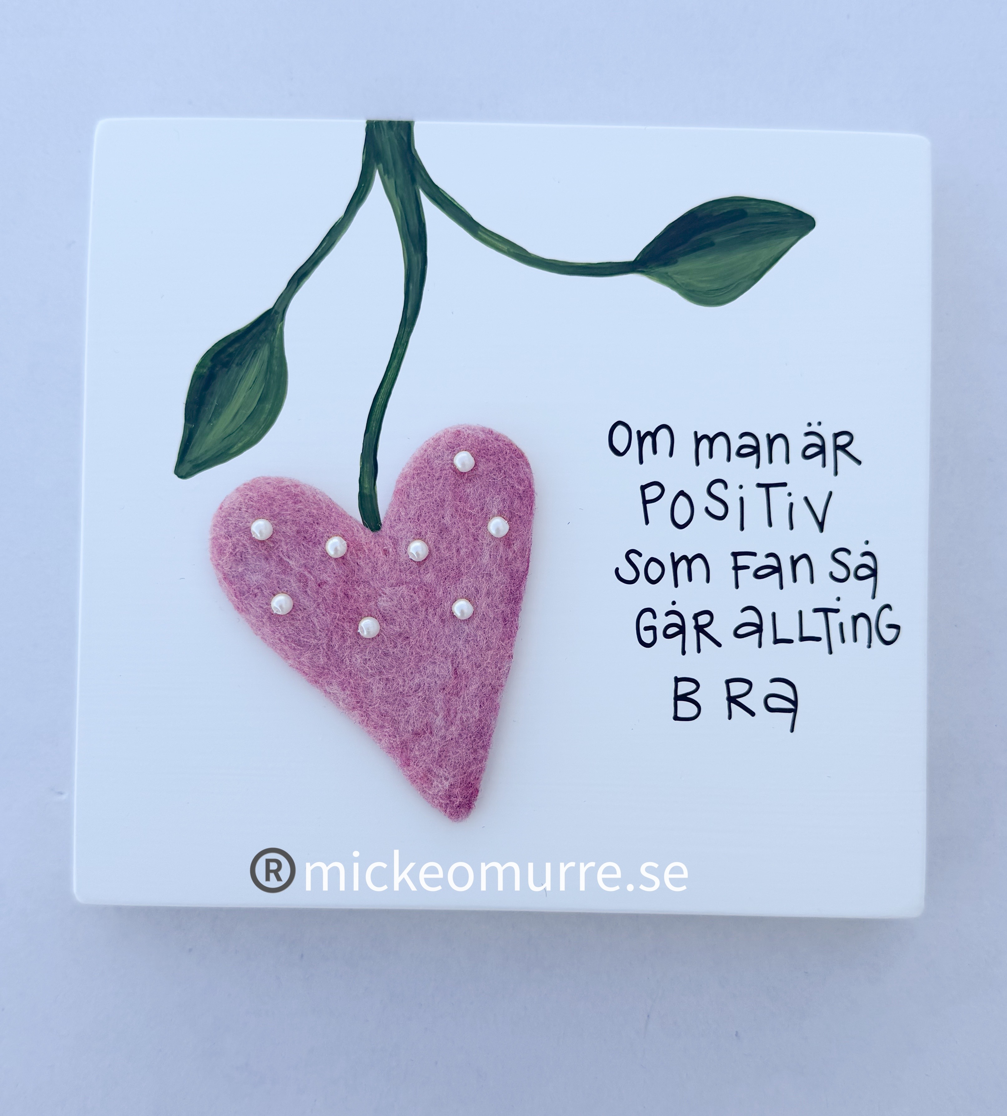 Om man är positiv som fan så går allting bra