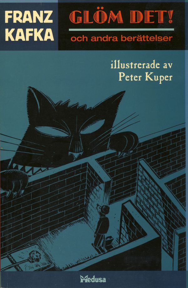 Franz Kafka Glöm det!  illustrerad av Peter Kuper