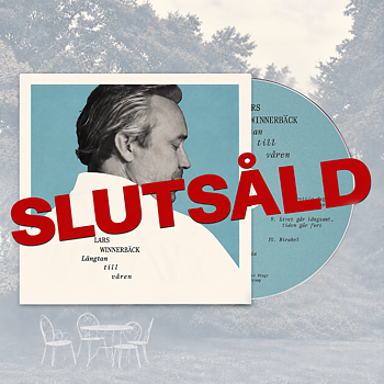 LARS WINNERBÄCK - LÄNGTAN TILL VÅREN (SIGNERAD CD)