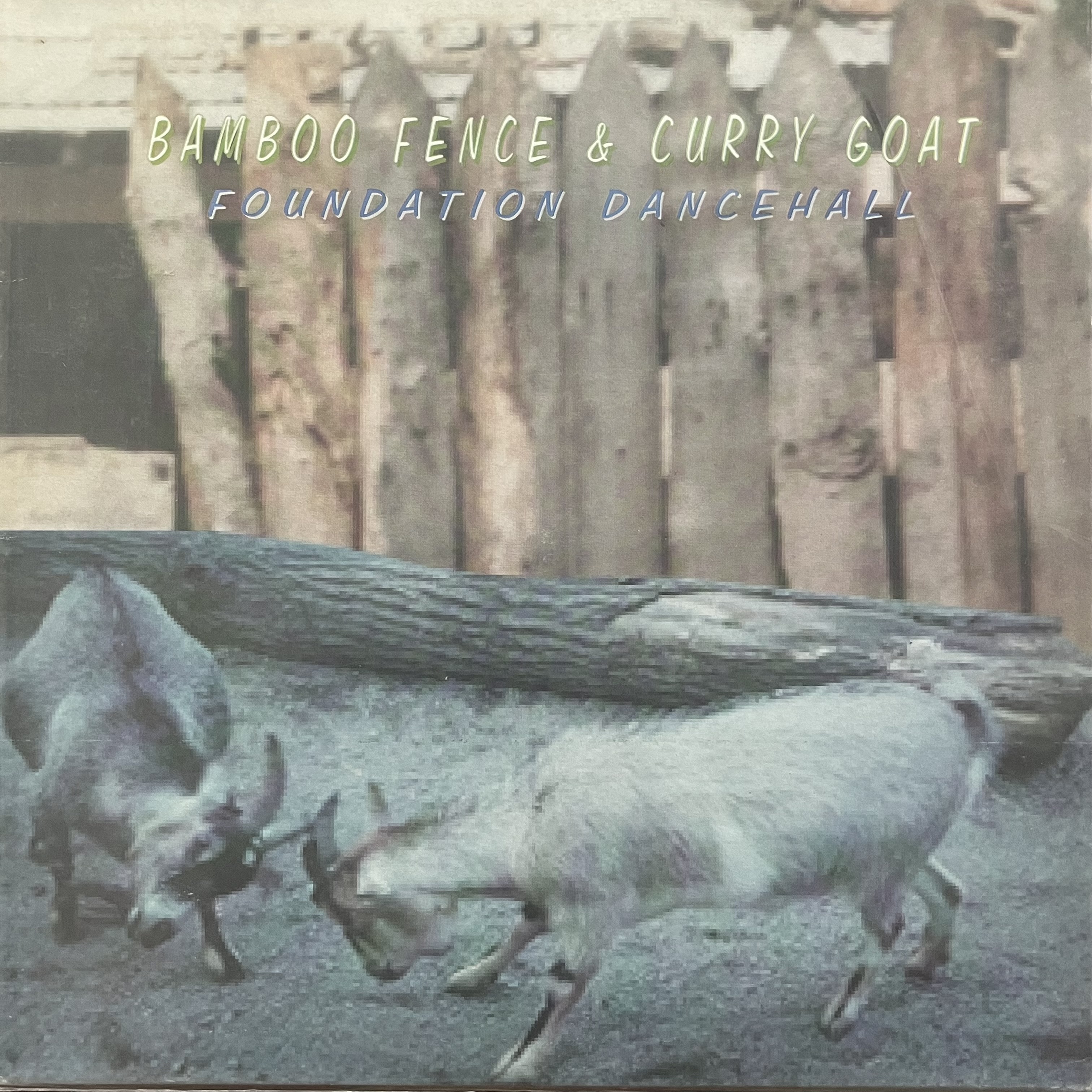 Bamboo Fence & Curry Goat - Foundation Dancehall