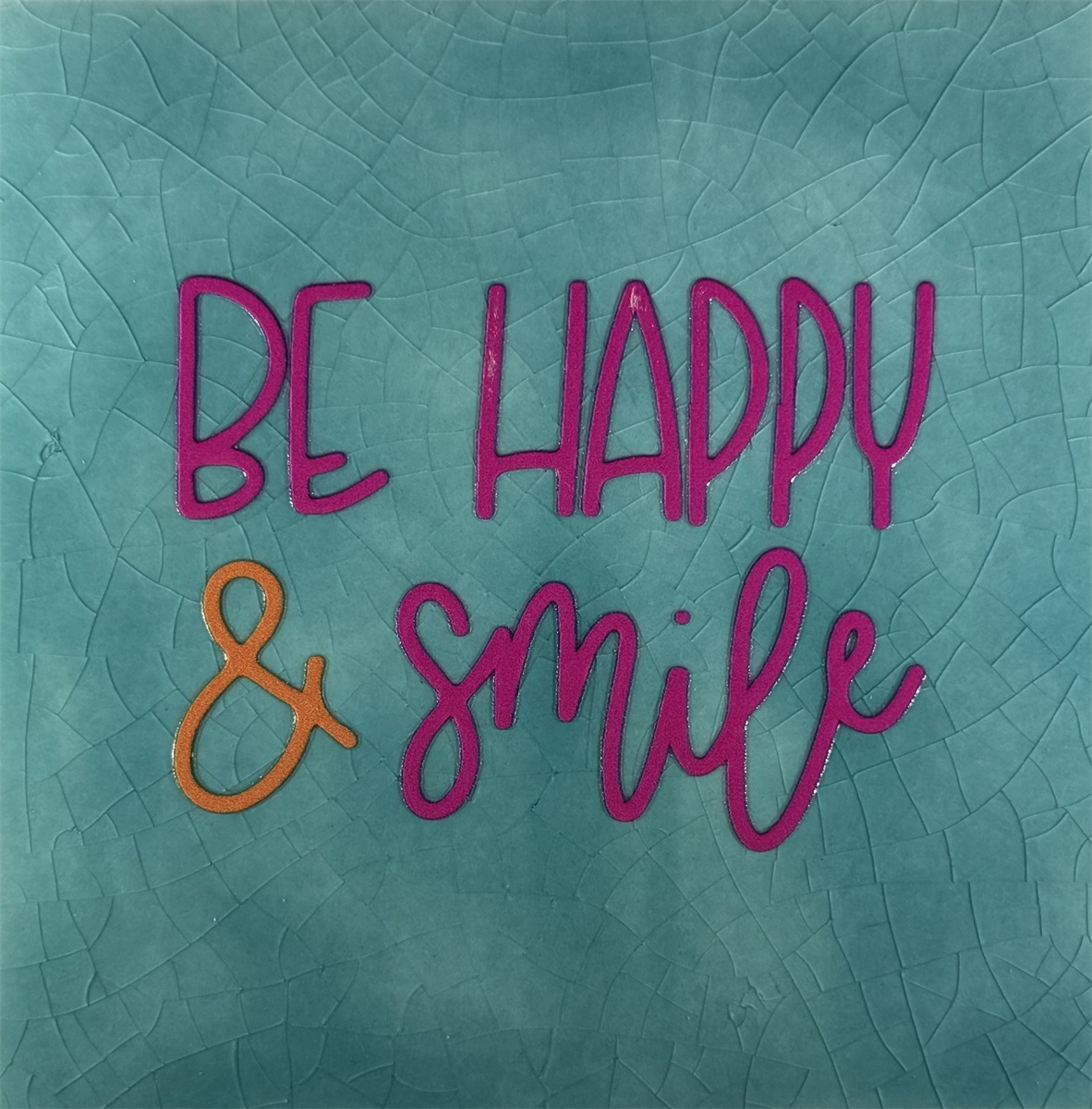 Tile Be happy & smile