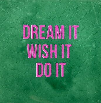 Tile Dream it wish it do it