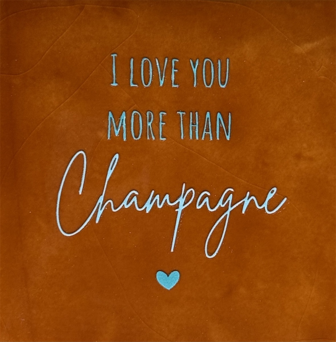 Tile I love you more than champagne
