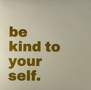 Tile Be kind to yourself