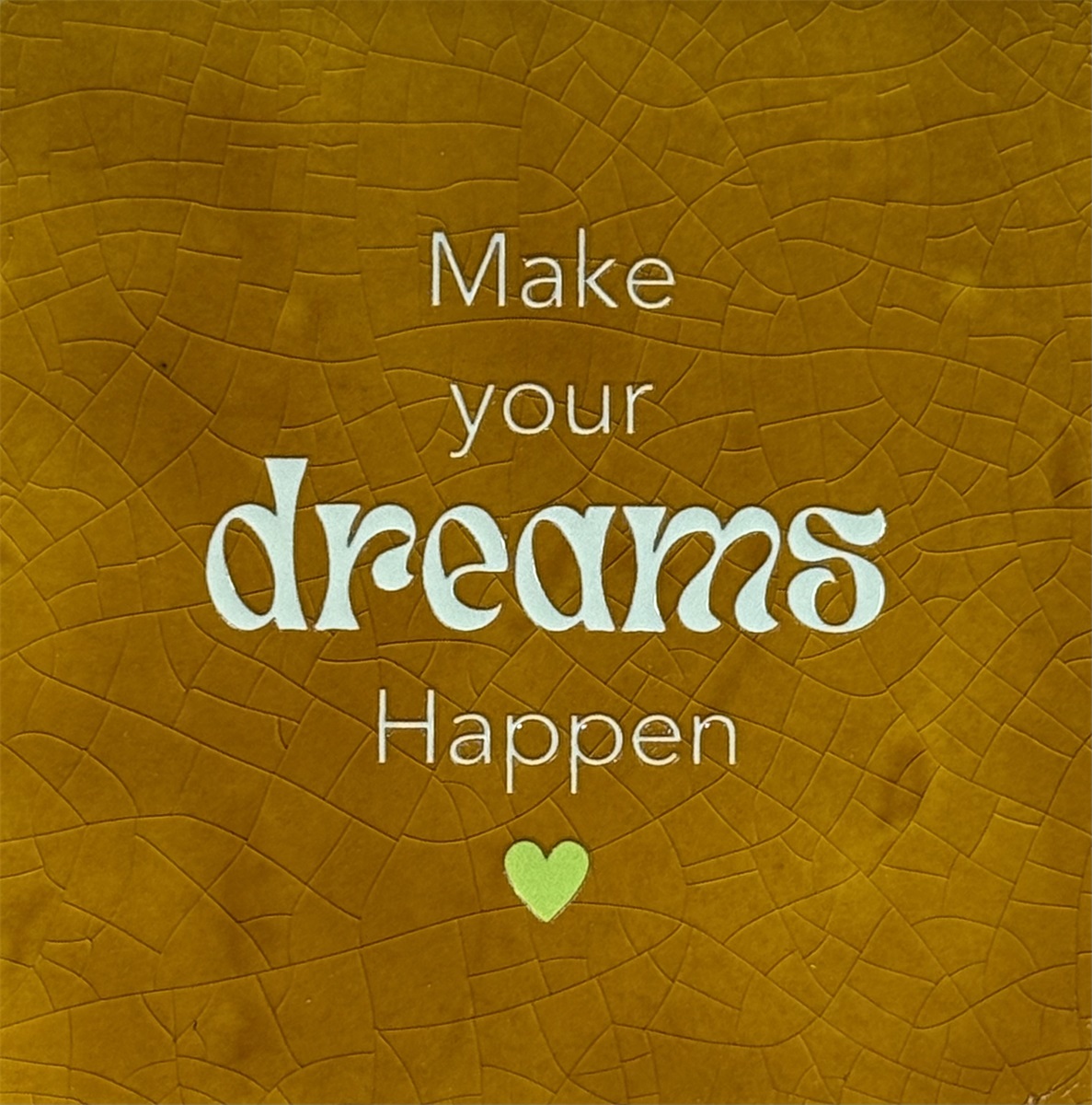 Tile Make your dreams happen