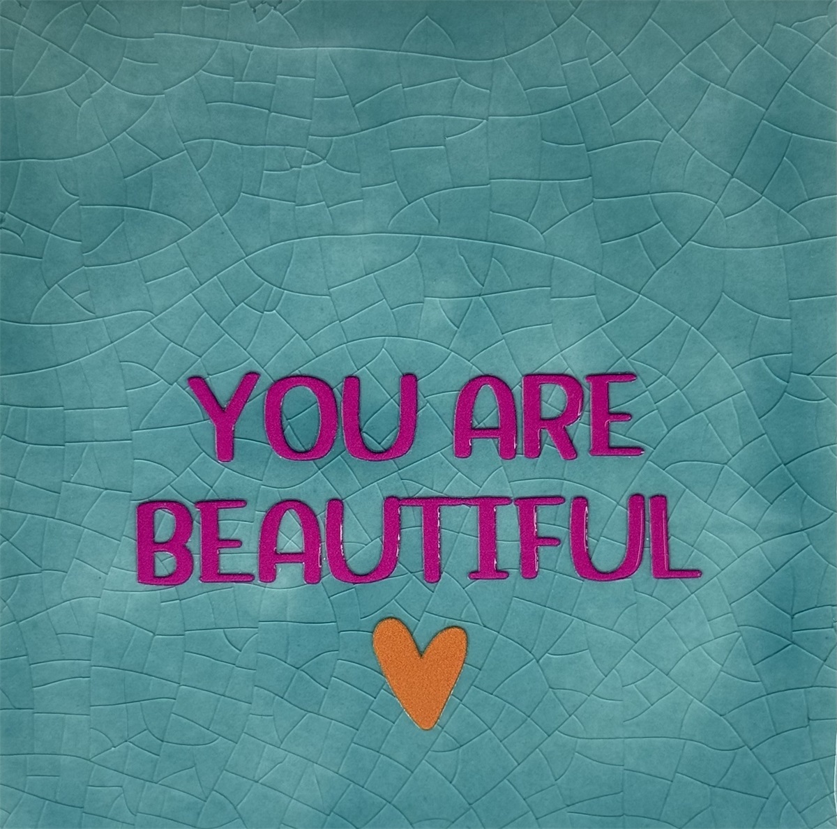 Tile You are beautiful