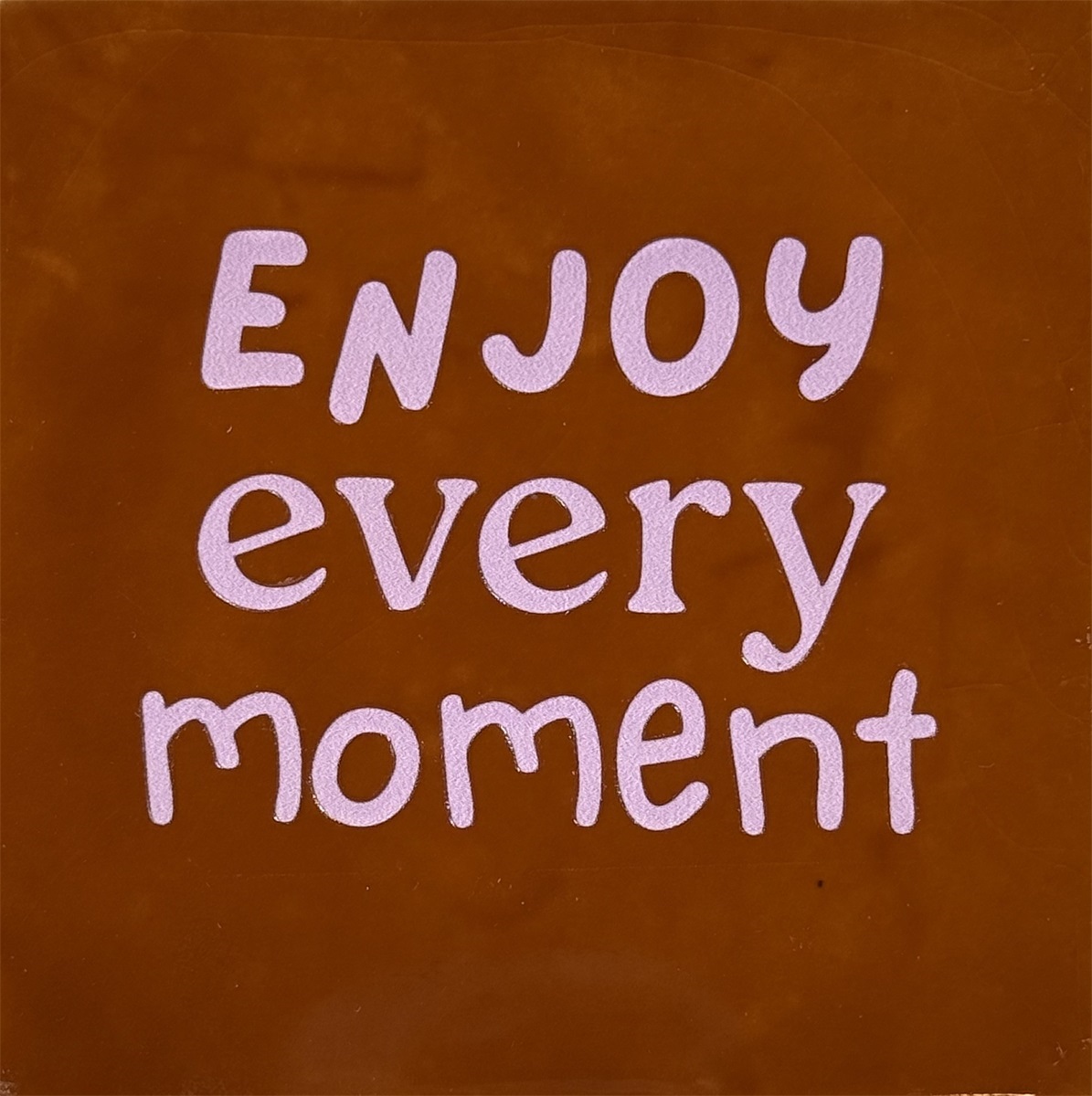 Tile Enjoy every moment
