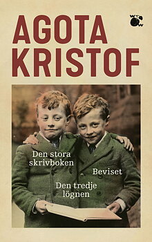 Agota Krystof : Den stora skrivboken - Beviset - Den tredje lögnen