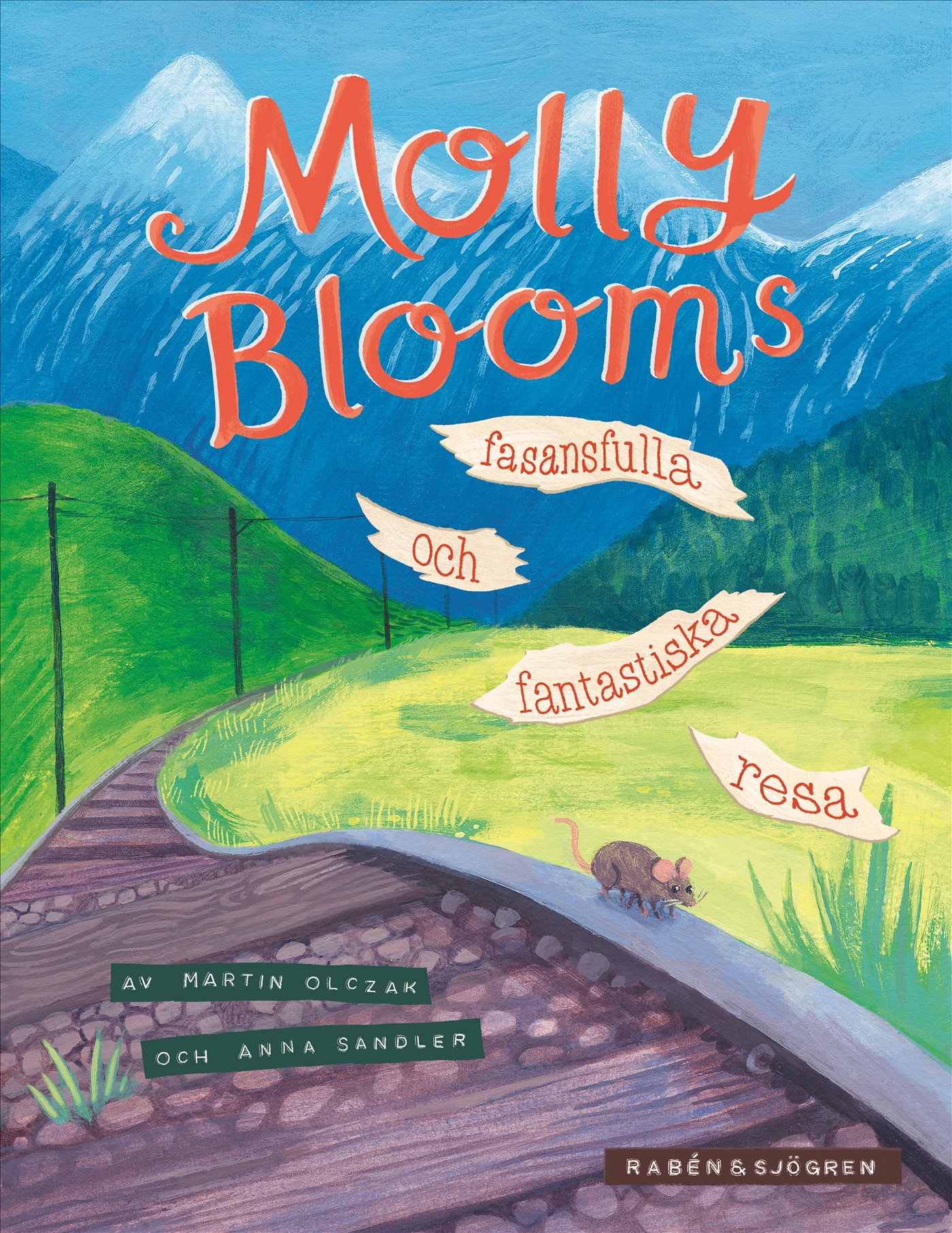 Anna Sandler och Martin Olczak : Molly Blooms fasansfulla och fantastiska resa